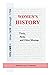 Women's History: Trivia, Firsts & Other Musings: Volume I circa 1438 through 1799