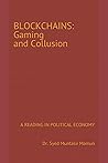BLOCKCHAINS: Gaming and Collusion: A Reading in Political Economy