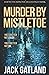Murder by Mistletoe (DI Declan Walsh #13)