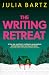 The Writing Retreat by Julia Bartz The Writing Retreat by Julia Bartz