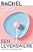 Een levenswerk by Rachel Cusk