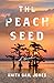 The Peach Seed: A Novel