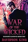 War of the Wicked by Davidson King