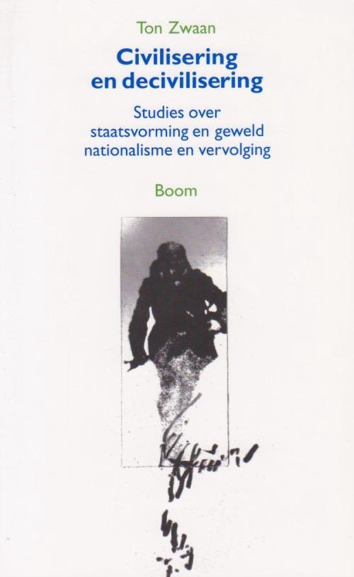 Civilisering en decivilisering: studies over staatsvorming en geweld, nationalisme en vervolging