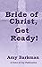 Bride of Christ, Get Ready!