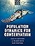 Population Dynamics for Conservation