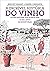 A incrivel historia do vinho (Em Portugues do Brasil)
