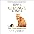 How to Change Minds: The Art of Influence Without Manipulation