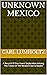 Unknown Mexico: A Record Of...