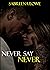 Never Say Never