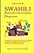 Swahili: Real-Life Conversa...