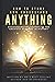 How to Study and Understand Anything: Discovering The Secrets of the Greatest Geniuses in History