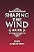 Shaping the Wind: Haiku