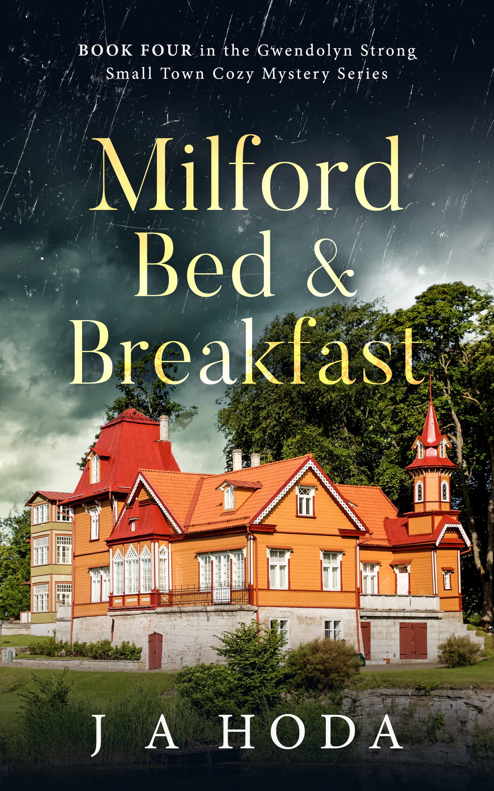 Milford Bed & Breakfast (Gwendolyn Strong Small Town Cozy Mystery Series Book 4)