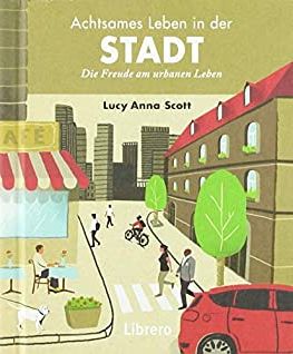 Achtsames Leben in der Stadt