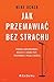 Jak przemawiac bez strachu....