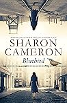 Bluebird by Sharon Cameron Bluebird by Sharon Cameron