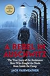 A Rebel in Auschw...