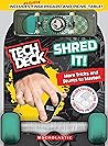 Shred It! (Tech Deck Guidebook): Gnarly tricks to grind, shred, and freestyle!