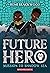 Mission to Shadow Sea (Future Hero #2)