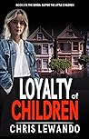Loyalty of Children by Chris Lewando Loyalty of Children by Chris Lewando