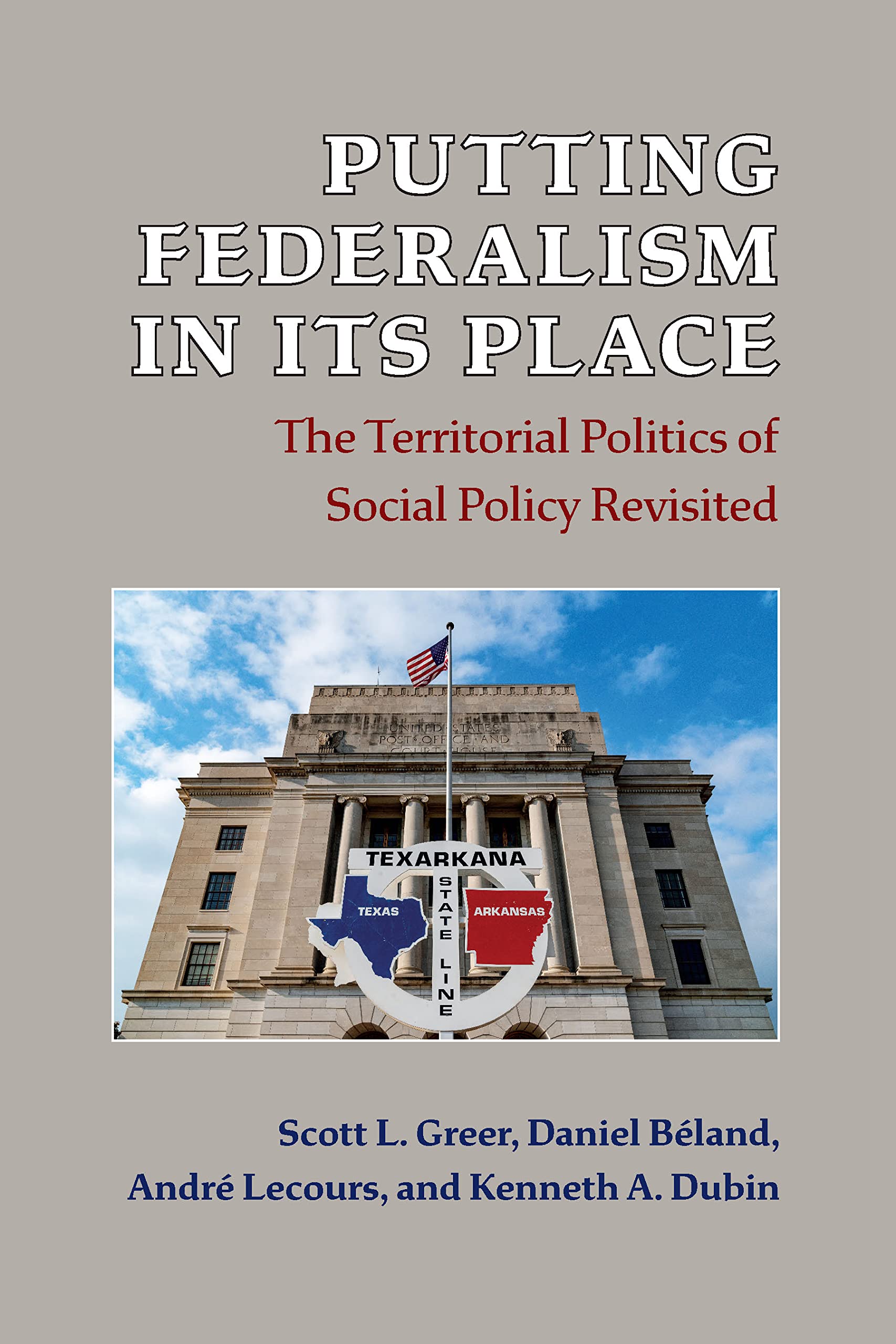 Putting Federalism in Its Place: The Territorial Politics of Social Policy Revisited (Kindle Edition)