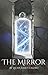 The Mirror (The Mirror Seri...