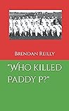 "Who killed Paddy P?"