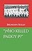 "Who killed Paddy P?" by Brendan Reilly