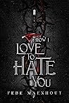 How I Love To Hate You