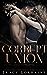 Corrupt Union (Knight's Ridge Empire, #15; Corrupt Trilogy, #3)