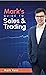 MARK’S GUIDE TO SALES AND TRADING