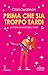 Prima che sia troppo tardi