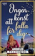 Ingen konst att falla för dig