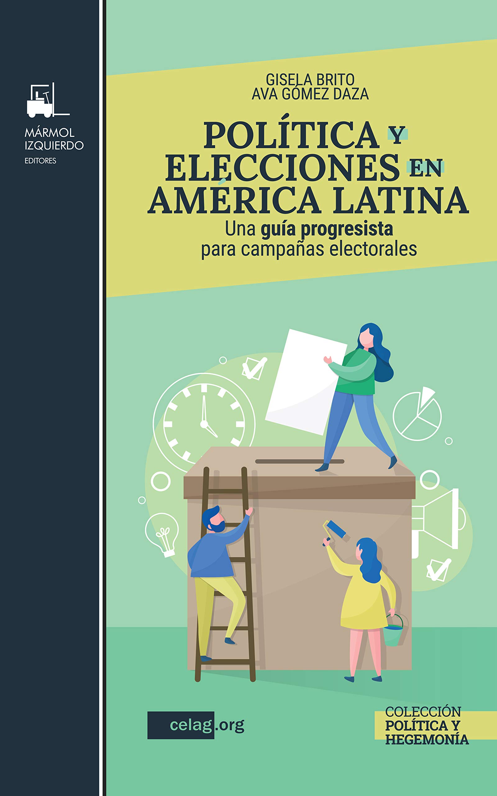 Política y elecciones en América Latina: Una guía progresista para campañas electorales (Colección Política y Hegemonía) (Spanish Edition)