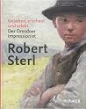 Gesehen, erschaut und erlebt: Der Dresdner Impressionist Robert Sterl Gesehen, erschaut und erlebt: Der Dresdner Impressionist Robert Sterl
