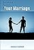 A Practical Guide to MARRIAGE