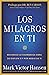 Los Milagros En Ti: Reconoce La Asombrosa Obra De Dios En Ti Y Por Medio De Ti (Spanish Edition)