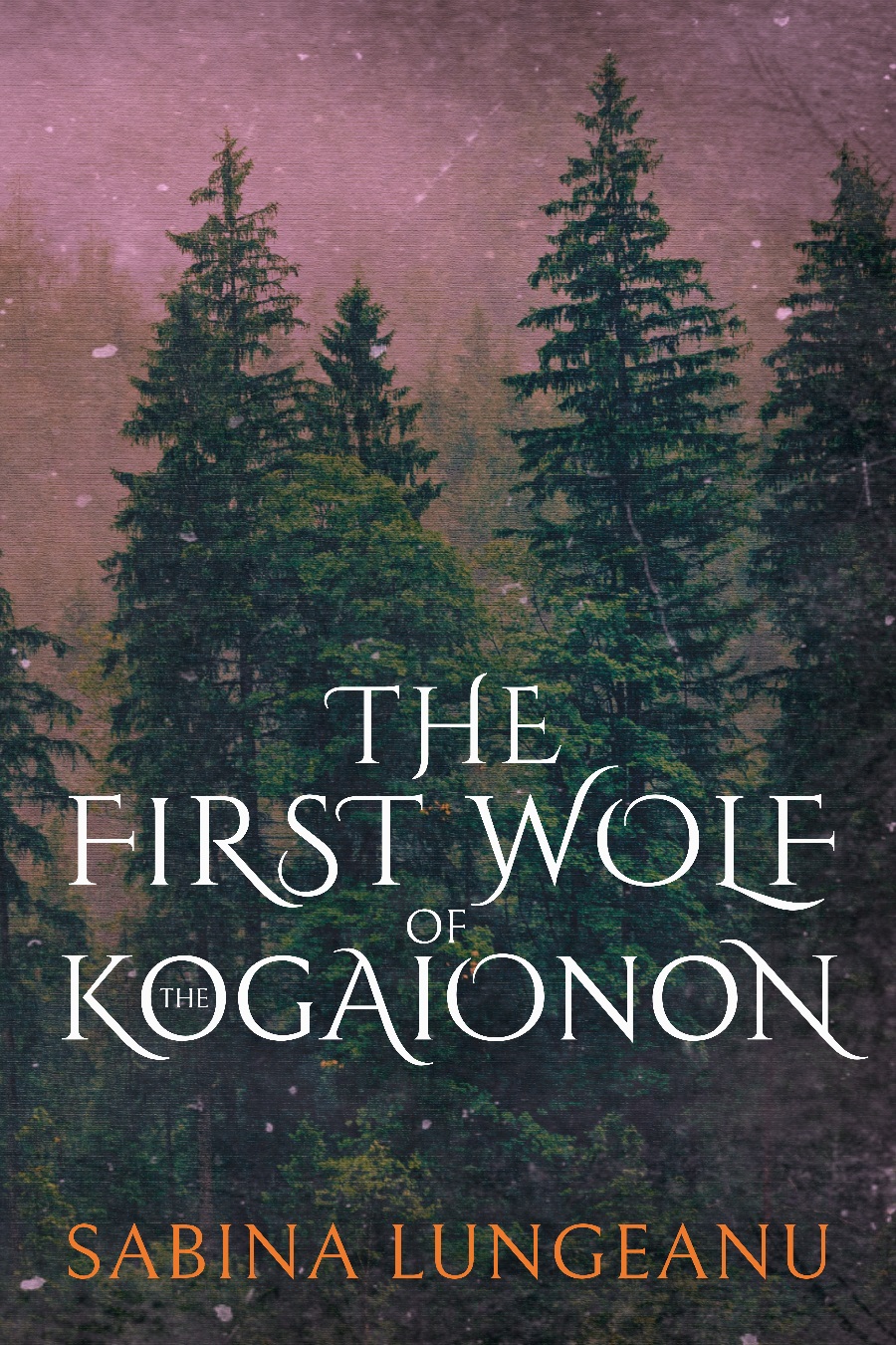 The First Wolf of the Kogaionon (The Kogaionon Duology, #2)