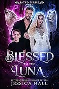 Blessed to the Luna