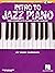 Intro to Jazz Piano: Hal Leonard Keyboard Style Series