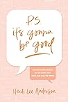 P.S. It's Gonna B...