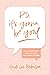 P.S. It's Gonna Be Good: How God's Word Answers Our Questions about Faith, Fear, and All the Things