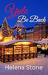 Yule Be Back by Helena Stone