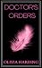 Doctor's Orders by Olivia Harding