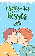 Mistle-Joe Kisses