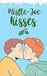 Mistle-Joe Kisses