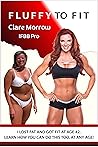 Fluffy to Fit  by Clare Morrow