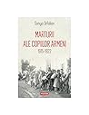Mărturii ale copiilor armeni. 1915-1922 by Sonya Orfalian