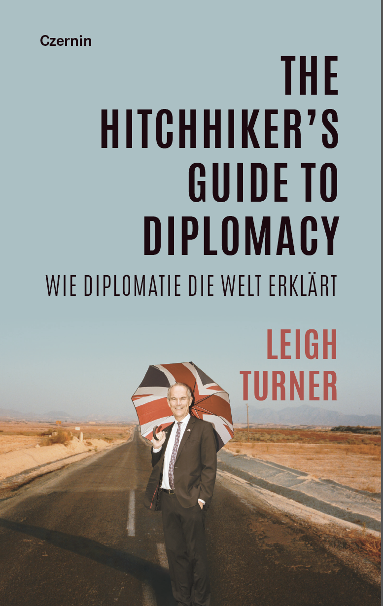 The Hitchhiker's Guide to Diplomacy - Wie Diplomatie die Welt erklärt